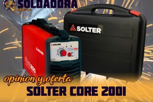Soldador inverter Solter Core 200i | Análisis y guía completa